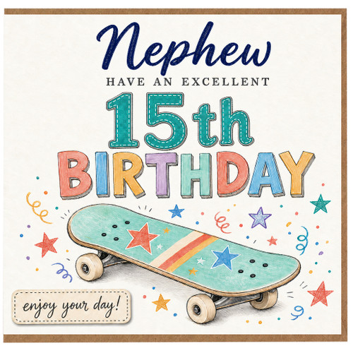 Nephew 15th Birthday Card, Have an Excellent 15th Birthday Skateboard Card