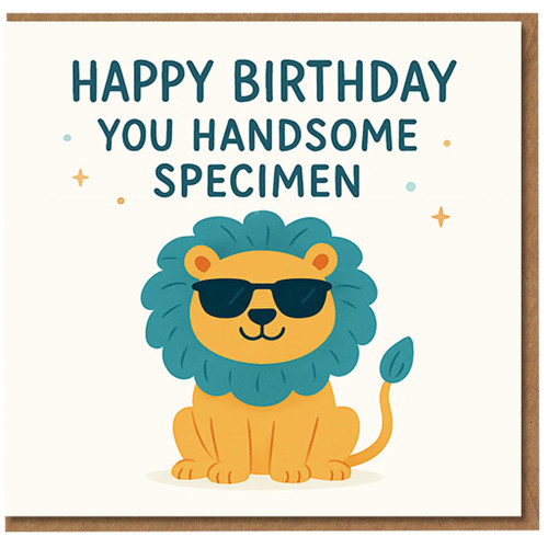 Funny Birthday Card for Him - Cool Lion in Sunglasses with 'Happy Birthday You Handsome Specimen'