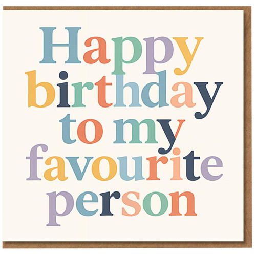 Happy Birthday To My Favourite Person Card - Colourful Typography Design - Sweet Birthday Card for Partner, Best Friend or Loved One