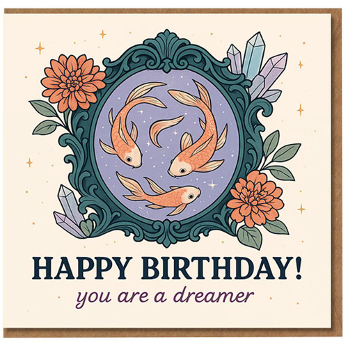 Happy Birthday Card - Dreamy Goldfish in Ornate Frame with Crystals and Flowers - 'HAPPY BIRTHDAY! you are a dreamer' Celestial Illustration
