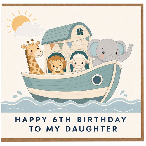 6th Birthday Card for Daughter, Cute Noah’s Ark Animal Birthday Card