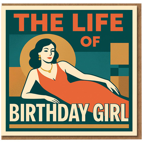 Birthday Card for Her - Art Deco Vintage Style - The Life of Birthday Girl - Retro Glam Poster Design for Women, Friend, Sister, Wife or Girlfriend