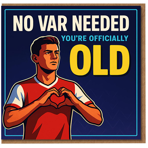 Funny Football Birthday Card - No VAR Needed You’re Officially Old - For Football Fans, Him, Dad, Brother or Mate