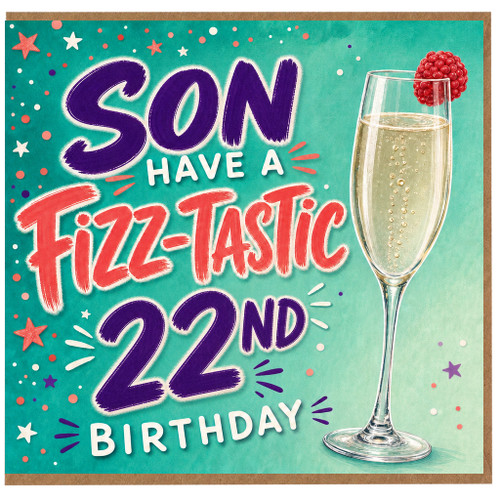 Son 22nd Birthday Card - Have a Fizz - Tastic 22nd Birthday