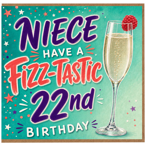 Niece 22nd Birthday Card, Have a Fizz - Tastic 22nd Birthday Card