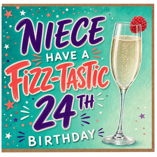 Niece 24th Birthday Card, Fizz - tastic Birthday Card