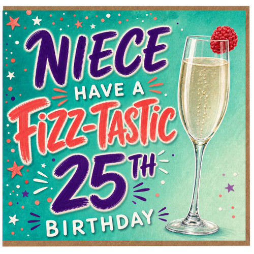 Niece 25th Birthday Card, Fizz - Tastic Birthday Card