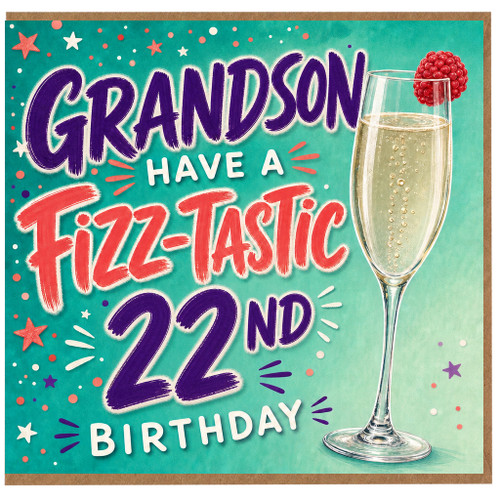 Grandson 22nd Birthday Card, Have a Fizz - Tastic Birthday Card