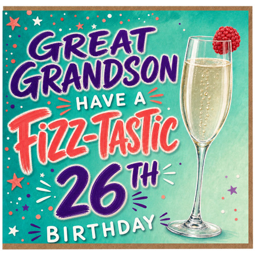 Great Grandson 26th Birthday Card, Fizz - Tastic Birthday Card