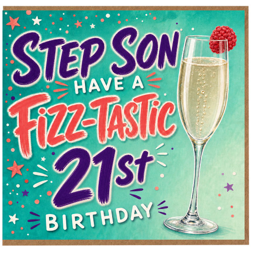 Step Son 21st Birthday Card, Have A Fizz - Tastic Birthday Card