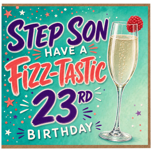23rd Birthday Card for Step Son, Have a Fizz - Tastic Birthday Card