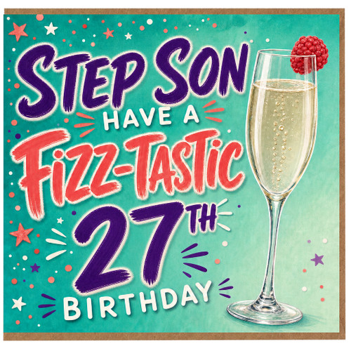 Step Son 27th Birthday Card, Have a Fizz - tastic Birthday Champagne Glass Card