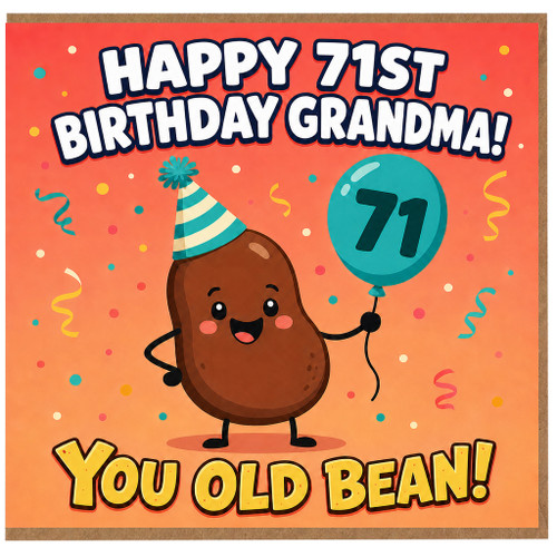 Grandma 71st Birthday Card, You Old Bean Funny Birthday Card