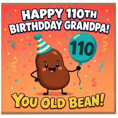 110th Birthday Card for Grandpa, Happy Birthday Grandpa You Old Bean Card