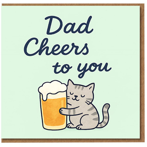 Dad Birthday Card - Cute Cat Hugging Beer Pint with 'Cheers to You' Message - Fun Card for Beer-Loving Dad from Son or Daughter