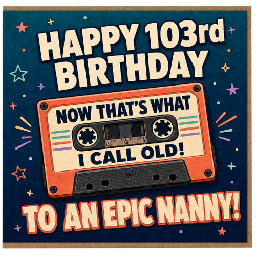 Nanny 103rd Birthday Card, Happy Birthday to an Epic Nanny Retro Cassette Card