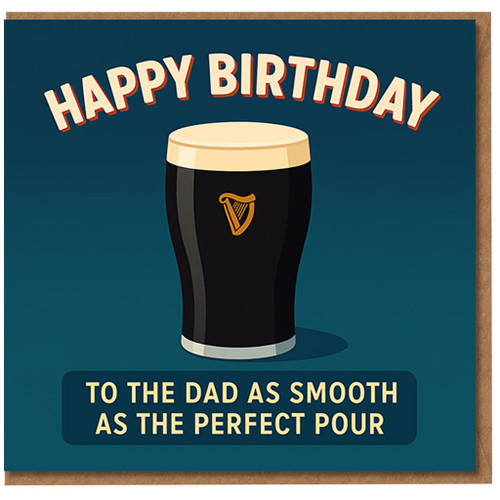 Dad Birthday Card - Pint of Stout Beer Design - “Happy Birthday” - “To the Dad as Smooth as the Perfect Pour” - Funny Beer Lover Card for