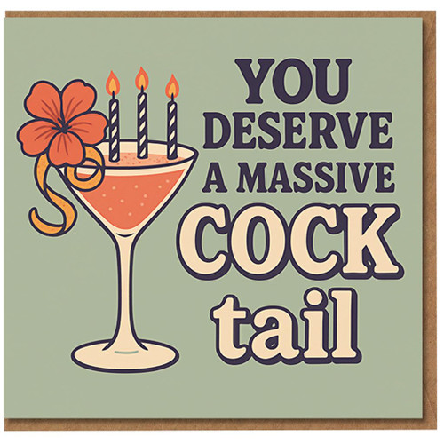 Rude Birthday Card - You Deserve a Massive COCKtail - Cheeky Cocktail Glass with Candles Pun - Funny Adult Humour for Friends or Partner