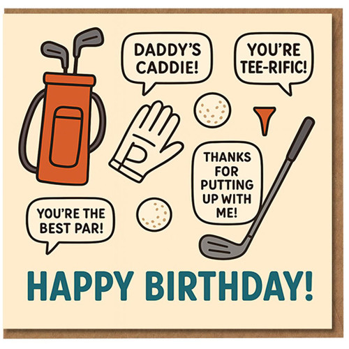 Funny Golf Birthday Card for Dad or Golfer - Happy Birthday with Golf Puns: Daddy's Caddie, You're Tee-rific, You're the Best Par
