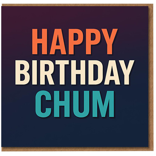 Happy Birthday Chum Card - Bold Retro Typography Friend Birthday Card for Mate/Pal, Fun Graphic Design