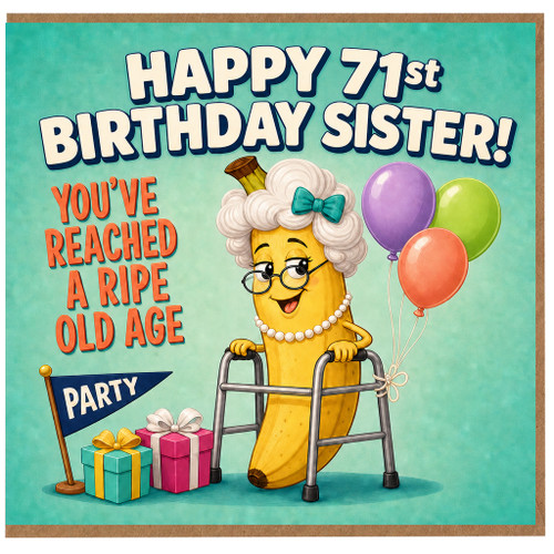 71st Birthday Sister Card, Funny Birthday Card for Sister