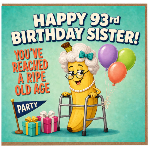93rd Birthday Sister Card, Funny Banana Birthday Card for Sister