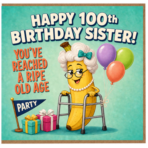 100th Birthday Sister Card, Funny Happy 100th Birthday Sister Card