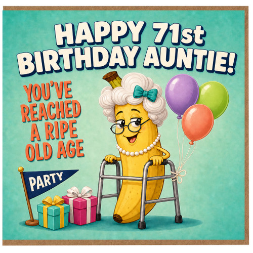 71st Birthday Card for Auntie, Funny Ripe Old Age Birthday Card
