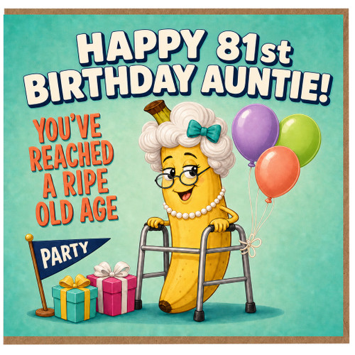81st Birthday Card for Auntie, Funny Ripe Old Age Birthday Card