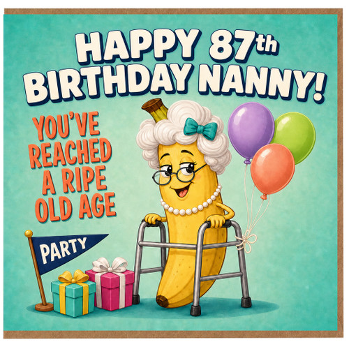 Nanny 87th Birthday Card, Funny Ripe Old Age Birthday Card, Happy 87th Birthday Nanny