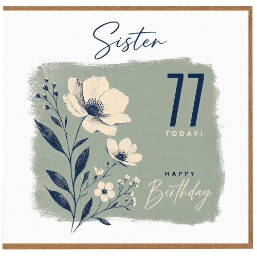Sister 77th Birthday Card, Happy Birthday 77 Today Floral Card