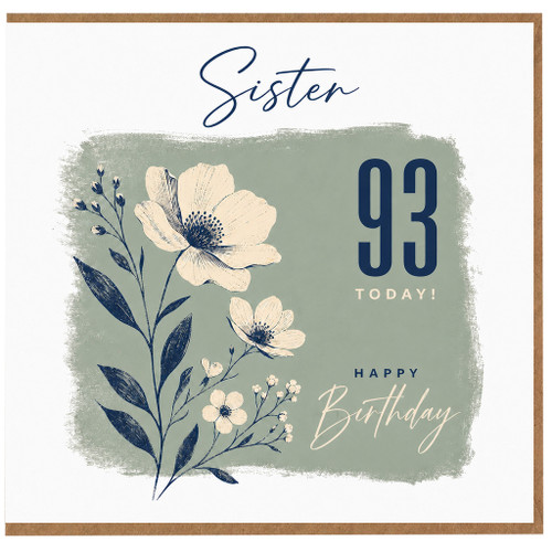 Sister 93rd Birthday Card, Happy Birthday Sister 93 Today Floral Card
