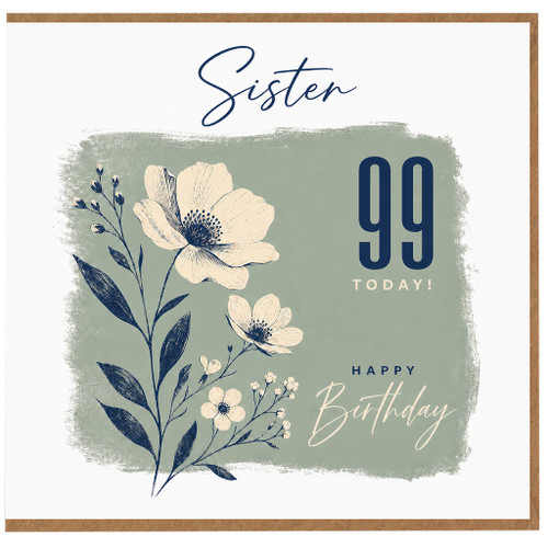 Sister 99th Birthday Card, 99 Today Happy Birthday Floral Card