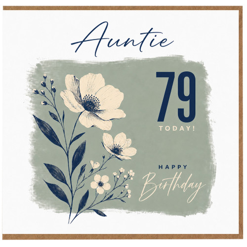 Auntie 79th Birthday Card, Happy Birthday Today Floral Card