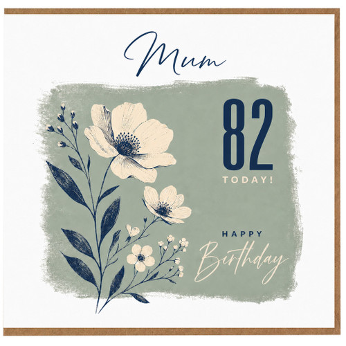 82nd Birthday Card for Mum, Floral Happy Birthday Card