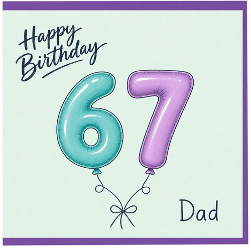 Dad 67th Birthday Card, Happy Birthday Balloons Design