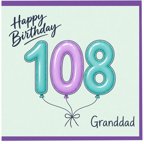108th Birthday Card for Granddad