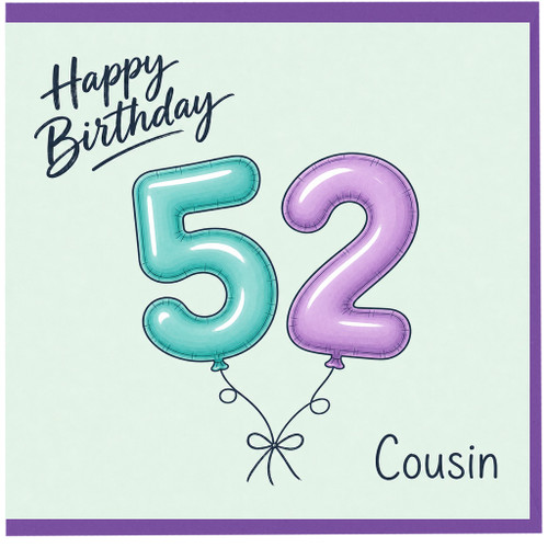 Cousin 52nd Birthday Card, Happy Birthday Balloons Design