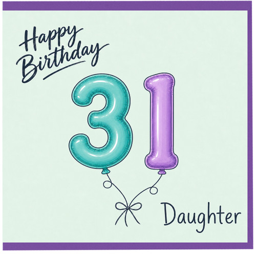 Daughter 31st Birthday Card