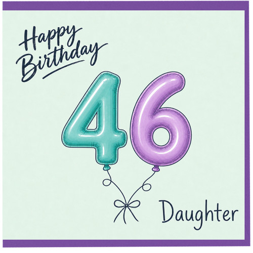 Daughter 46th Birthday Card, Happy Birthday Balloon Number 46 Card