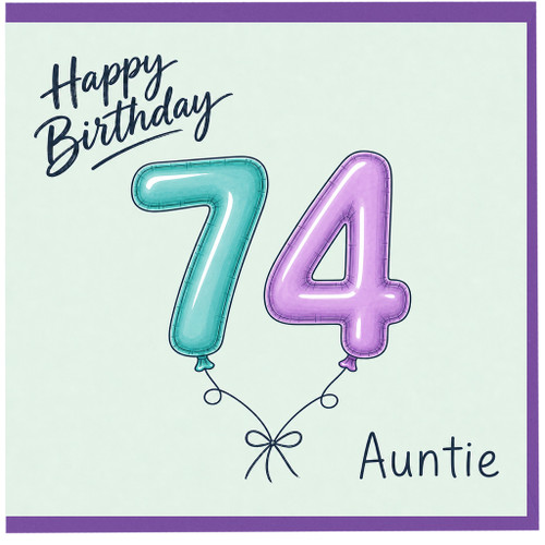 Auntie 74th Birthday Card, Happy Birthday Balloon Number Card