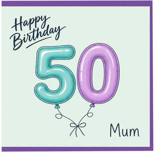 50th Birthday Card for Mum, Happy Birthday 50 Balloon Design