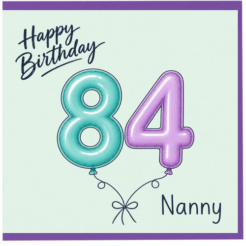 Nanny 84th Birthday Card, Happy Birthday Balloon Number 84 Card