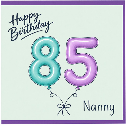 Nanny 85th Birthday Card, Happy Birthday Balloon Design