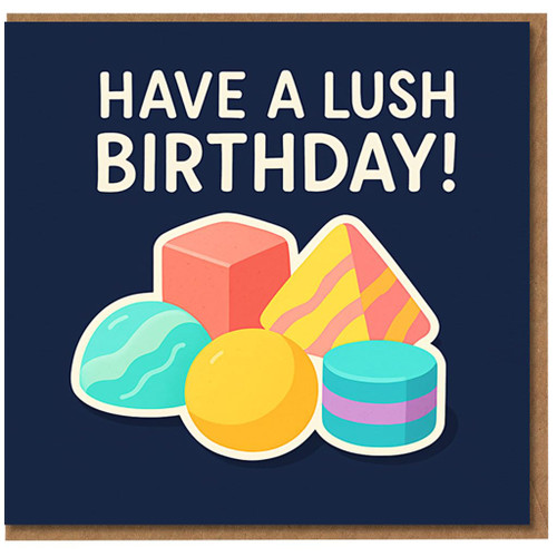Have a Lush Birthday Card - Colourful Sweet Treats Illustration - Fun Modern Birthday Greeting for Friends, Family, Teens & Adults