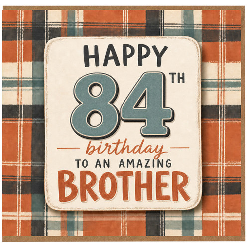 84th Birthday Card for Brother, Happy Birthday to an Amazing Brother