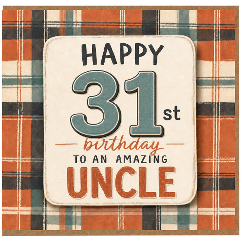 31st Birthday Card for Uncle, Happy 31st Birthday to an Amazing Uncle Card