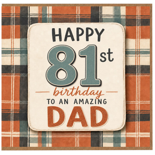 81st Birthday Card for Dad, Happy Birthday to an Amazing Dad