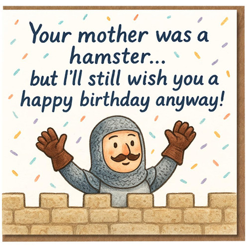 Funny Birthday Card - Cheeky Medieval Knight at a Castle with Confetti - 'Your mother was a hamster... but I'll still wish you a happy birthday anyway!'