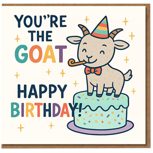 You're the GOAT Happy Birthday Card - Cute Pun with Party Goat on Cake, Colourful Letters, Fun for Friends, Family, Him or Her